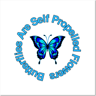 Butterflies Are Self Propelled Flowers Posters and Art